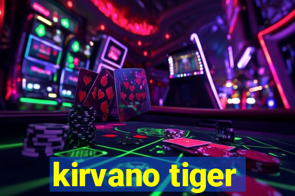 kirvano tiger